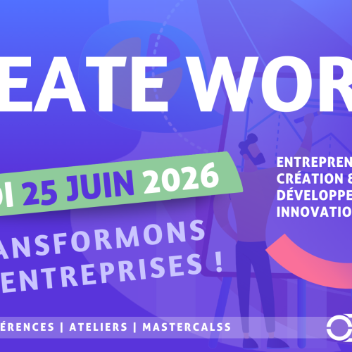 Create Work 2026 : Salon de l’entrepreneuriat