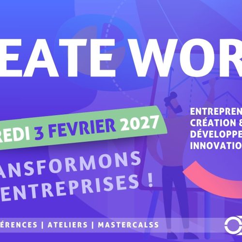 Create Work 2027 : Salon de l’entrepreneuriat