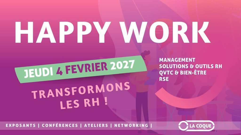 Happy Work 2027 : Salon RH, RSE, MANAGEMENT, QVTC